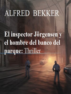 cover image of El inspector Jörgensen y el hombre del banco del parque